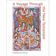 A Voyage Through the New Testament by Catherine Cory, 9781269382908