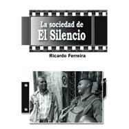La sociedad de El Silencio by Ferreira, Ricardo, 9781506502908