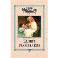 Elsie and Her Namesakes by Finley, Martha, 9781589602908