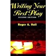 Writing Your First Play by Hall, Roger, 9780240802909