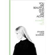 You Are Beautiful and You Are Alone The Biography of Nico by Bickerdike, Jennifer Otter, 9780306922909