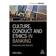 Culture, Conduct and Ethics in Banking by Bell, Fred, 9780749482909