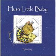 Hush Little Baby by Long, Sylvia; Long, Sylvia, 9780811822909
