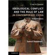 Ideological Conflict and the Rule of Law in Contemporary China by Seppnen, Samuli, 9781107142909