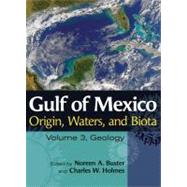 Gulf of Mexico Origin, Waters, and Biota by Buster, Noreen A.; Holmes, Charles W., 9781603442909