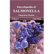 Encyclopedia of Salmonella: Integrated Studies by Klein, Alan, 9781632392909