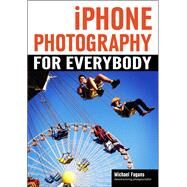 Iphone Photography for Everybody by Fagans, Michael, 9781682032909