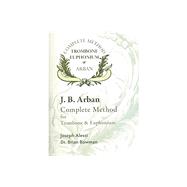 Arban Complete Method for Trombone and Euphonium by Joe Alessi & Brian Bowman, 9781685242909