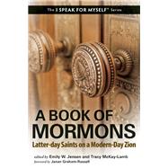 A Book of Mormons Latter-Day Saints on a Modern-Day Zion by Jensen, Emily W.; McKay-Lamb , Tracy; Graham-Russell, Janan, 9781935952909