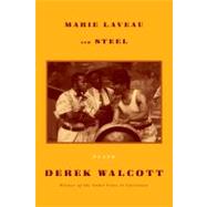 Marie LaVeau and Steel Plays by Walcott, Derek, 9780374202910