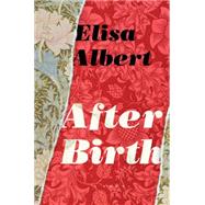 After Birth by Albert, Elisa, 9780544582910