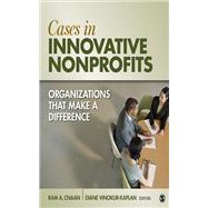 Cases in Innovative Nonprofits by Ram A. Cnaan; Diane Vinokur-Kaplan, 9781483312910