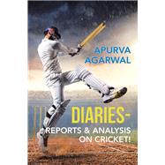 Diaries-reports & Analysis on Cricket! by Kumar, Shrinivas, 9781543702910
