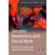 Sensory Awareness and Social Work by Michelle Evans, 9781844452910