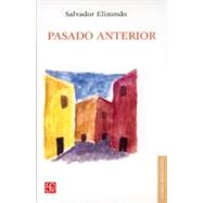 PASADO ANTERIOR by Elizondo, Salvador, 9789681682910