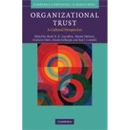 Organizational Trust: A Cultural Perspective by Edited by Mark N. K. Saunders , Denise Skinner , Graham Dietz , Nicole Gillespie , Roy J. Lewicki, 9780521492911