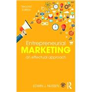 Entrepreneurial Marketing: An effectual approach by J Nijssen; Edwin, 9781138712911