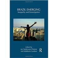 Brazil Emerging: Inequality and Emancipation by Nederveen Pieterse; Jan, 9781138952911