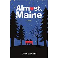 Almost, Maine by Cariani, John, 9781250102911