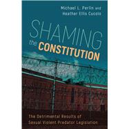 Shaming the Constitution by Perlin, Michael L.; Cucolo, Heather Ellis, 9781439912911