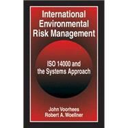 International Environmental Risk Management: ISO 14000 and the Systems Approach by Voorhees; John, 9781566702911