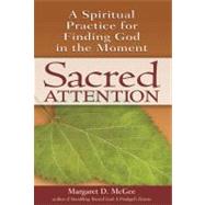 Sacred Attention by McGee, Margaret D., 9781594732911