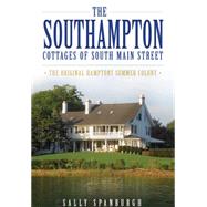 The Southampton Cottages of South Main Street by Spanburgh, Sally, 9781626192911