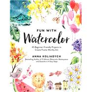 Fun With Watercolor by Anna Koliadych, 9798890032911