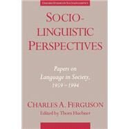 Sociolinguistic Perspectives Papers on Language in Society, 1959-1994 by Ferguson, Charles A.; Huebner, Thom, 9780195092912