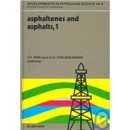 Asphaltenes and Asphalts, 1 by Yen; Chilingarian, 9780444882912