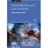 Interstellar Flow and Star Formation by Vazquez-Semadeni, Enrique, 9780750312912