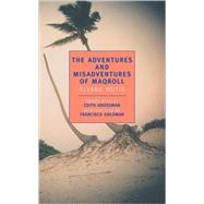 The Adventures and Misadventures of Maqroll by Mutis, Alvaro; Goldman, Francisco; Grossman, Edith, 9780940322912