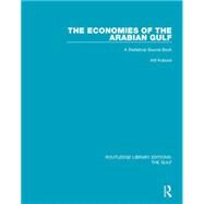 The Economies of the Arabian Gulf: A Statistical Source Book by Kubursi; Atif A., 9781138182912