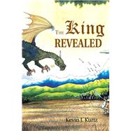 The King Revealed by Kurtz, Kevin J., 9781426962912