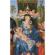 A God in Need of Help by Dixon, Sean, 9781552452912