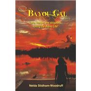Bayou Gal by Stidham-Woodruff, Nelda, 9798317802912