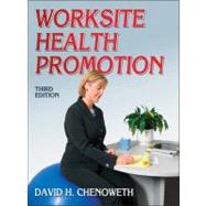 Worksite Health Promotion by Chenoweth, David H., 9780736092913