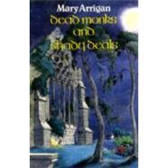 Dead Monks and Shady Deals by ARRIGAN MARY, 9780947962913