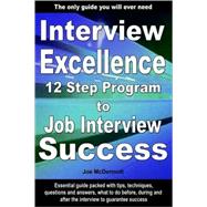 Interview Excellence: 12 Step Program to Job Interview Success by McDermott, Joe, 9780955262913