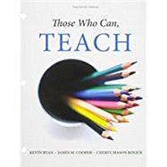 Bundle: Those Who Can, Teach, Loose-leaf Version, 14th + MindTap Education, 1 term (6 months) Printed Access Card by Ryan, Kevin; Cooper, James; Bolick, Cheryl Mason, 9781305622913