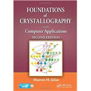 Foundations of Crystallography with Computer Applications, Second Edition by Julian; Maureen M., 9781466552913