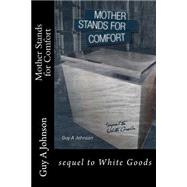 Mother Stands for Comfort by Johnson, Guy A., 9781503242913