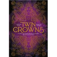 Twin Crowns, Tome 01 by Catherine Doyle; Katherine WEBBER, 9791036332913