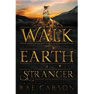 Walk on Earth a Stranger by Carson, Rae, 9780062242914