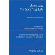 Jews and the Sporting Life Studies in Contemporary Jewry XXIII by Mendelsohn, Ezra, 9780195382914