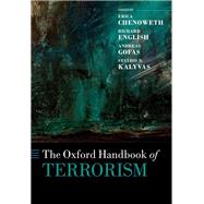 The Oxford Handbook of Terrorism by Chenoweth, Erica; English, Richard; Gofas, Andreas; Kalyvas, Stathis N., 9780198732914