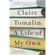 A Life of My Own by Tomalin, Claire, 9780399562914