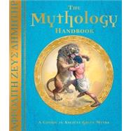 The Mythology Handbook An Introduction to the Greek Myths by Evans, Hestia; Steer, Dugald A.; Various, 9780763642914