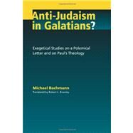 Anti-Judaism in Galatians? by Bachmann, Michael, 9780802862914