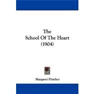 The School of the Heart by Fletcher, Margaret, 9781104332914